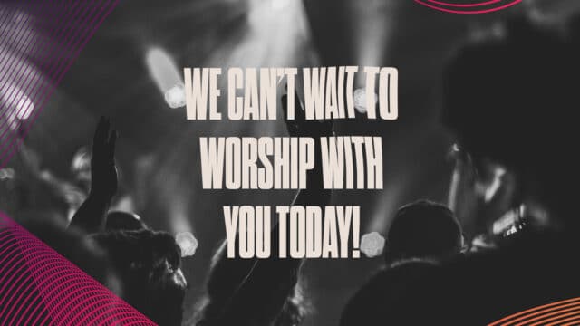 We Can’t Wait To Worship