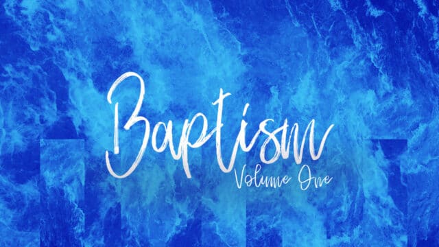 Baptism: Volume One