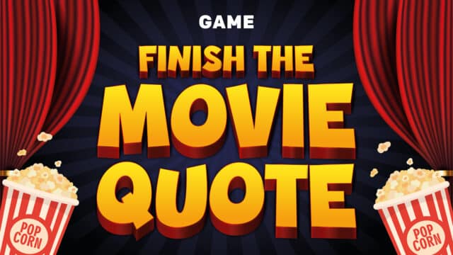 Finish the Movie Quote Game