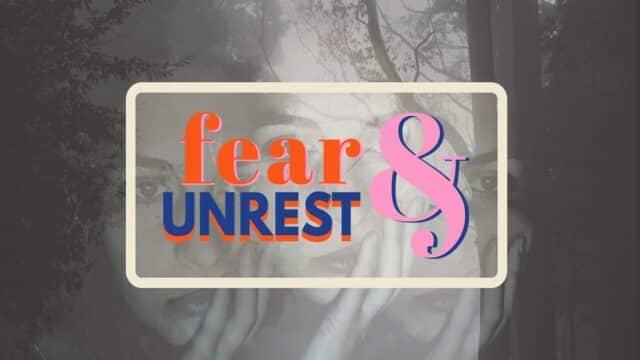 Fear And Unrest
