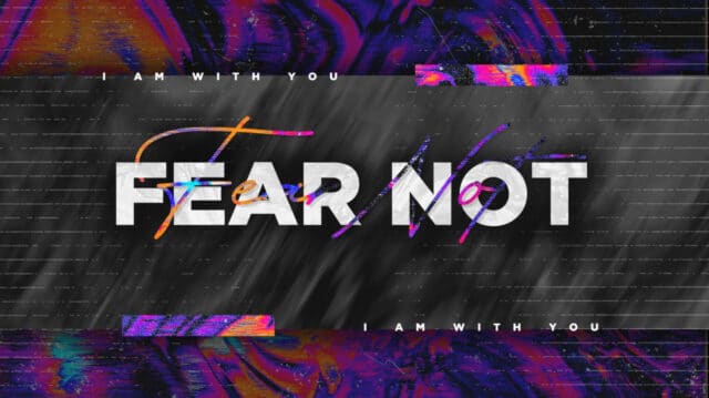 Fear Not