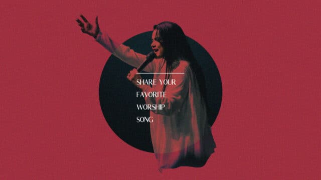 Share Your Favorite Worship Song