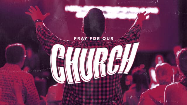 Pray For Our Church