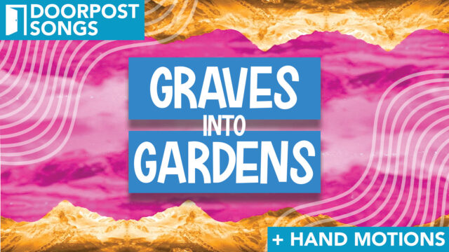 Graves Into Gardens
