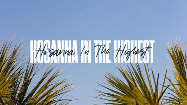 Hosanna In The Highest