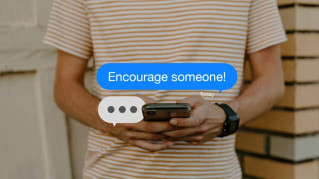 Encourage Someone Today