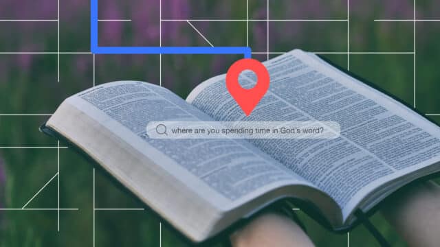 Where Are You Spending Time in God’s Word