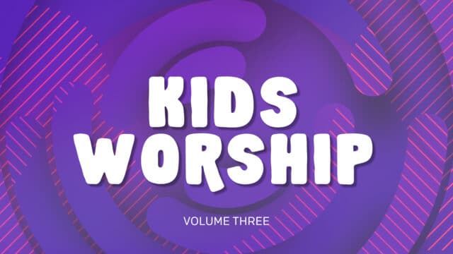 Kid’s Worship: Volume Three