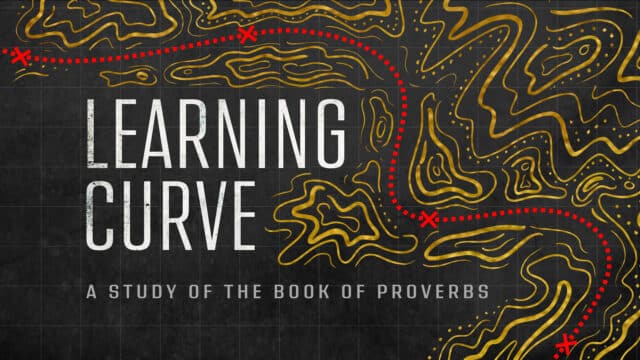 Learning Curve – A Study Of The Book Of Proverbs