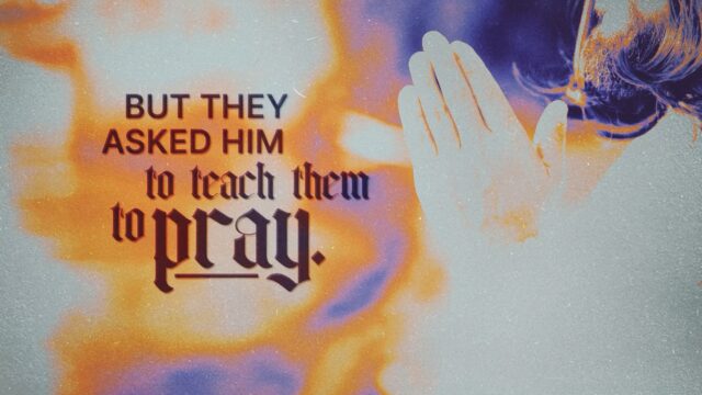 Lord, Teach Me To Pray