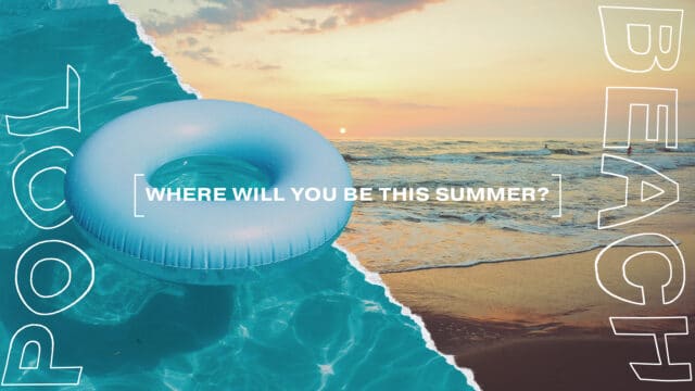 Where Will You Be This Summer?
