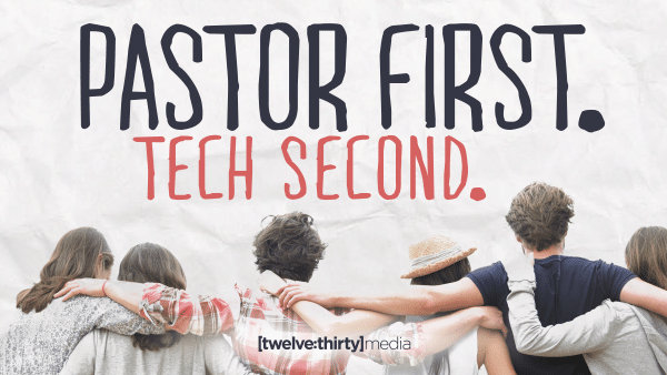 PASTOR FIRST. TECH SECOND. Featured Image 600x341