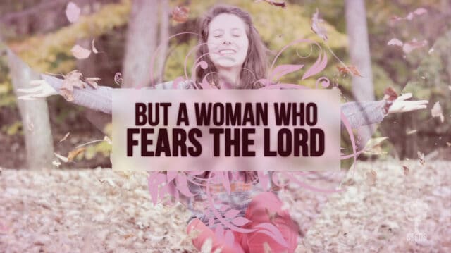 A Woman Who Fears the Lord