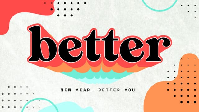 Better – New Year, Better You