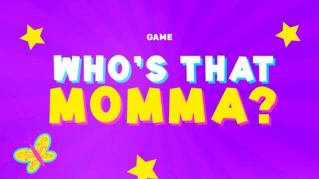 Who’s That Momma? A Mother’s Day Game