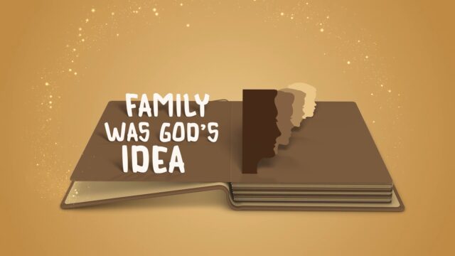 Family Was God’s Idea