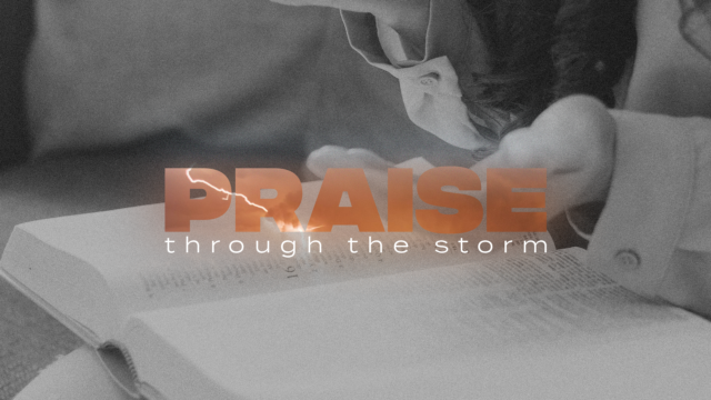 Praise Through The Storm