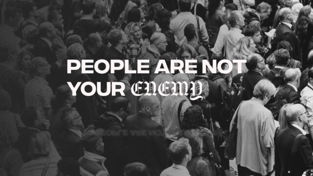 People Are Not Your Enemy
