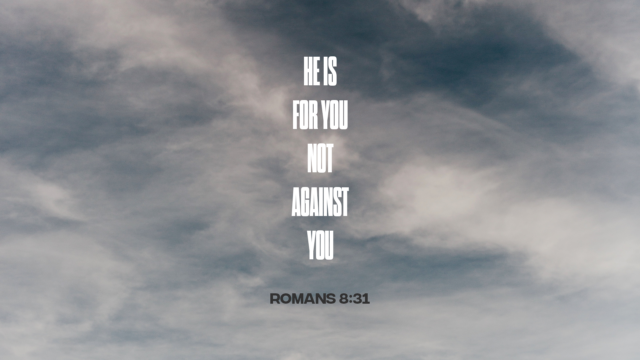 He Is For You