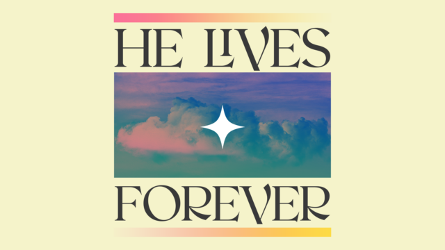 He Lives Forever