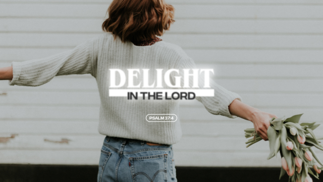 Take Delight in the Lord